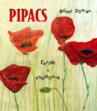Döme Zsuzsa: Pipacs - Versek a családnak -  (Könyv)