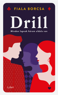 Fiala Borcsa: Drill - Minden lapnak három oldala van -  (Könyv)
