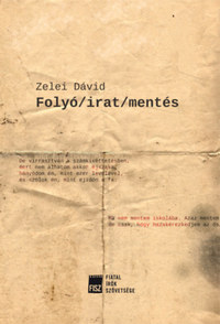 Zelei Dávid: Folyó/irat/mentés -  (Könyv)
