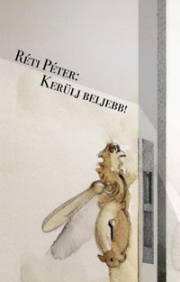 Réti Péter: Kerülj beljebb! -  (Könyv)