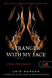 Lois Duncan: Stranger with my Face - A másik én -  (Könyv)