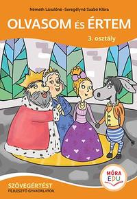 Németh Lászlóné, Seregélyné Szabó Klára: Olvasom és értem - Szövegértést fejlesztő gyakorlatok - 3. osztály -  (Könyv)