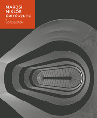 Götz Eszter: Marosi Miklós építészete -  (Könyv)