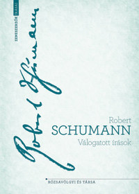 Robert Schumann: Válogatott írások -  (Könyv)