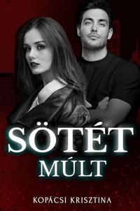 Kopácsi Krisztina: Sötét múlt -  (Könyv)