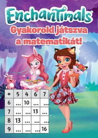Enchantimals - Gyakorold játszva a matematikát! -  (Könyv)