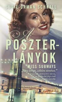 Susie Orman Schnall: A poszterlányok - Miss Subways -  (Könyv)