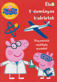 Peppa malac - Gyakorold Peppával! - Első tudományos kísérletek - Kinyomható repülőgép modellel! -  (Könyv)