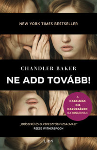 Chandler Baker: Ne add tovább! -  (Könyv)