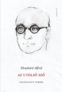 Menyhárd Alfréd: Az utolsó szó - Válogatott versek -  (Könyv)