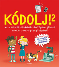 David Whitney: Kódolj! 2. - Hozz létre 5 különböző számítógépes játékot HTML és JavaScript segítségével! -  (Könyv)