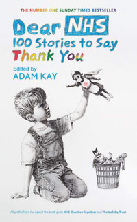Adam Kay: Dear NHS: 100 Stories to Say Thank You -  (Könyv)