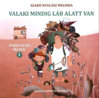 Szabó-Nyulász Melinda: Valaki mindig láb alatt van -  (Könyv)
