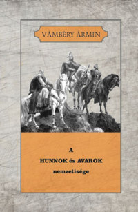 Vámbéry Ármin: A hunnok és avarok nemzetisége -  (Könyv)