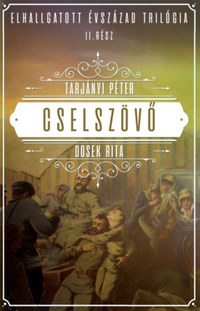 Dosek Rita, Tarjányi Péter: Cselszövő - Elhallgatott évszázad trilógia II. -  (Könyv)
