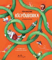 Tóth Krisztina: Kígyóuborka - Gyerekversek -  (Könyv)