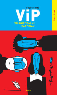 Ördögh Ottó: VIP Világirodalmi paródiák - Újratöltve -  (Könyv)