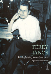 Térey János: Boldogh-ház, Kétmalom utca - Egy cívis vallomásai -  (Könyv)