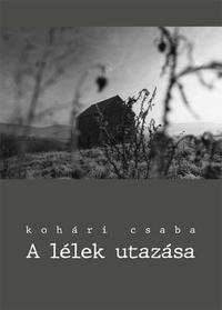 Kohári Csaba: A lélek utazása -  (Könyv)