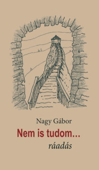 Dr. Nagy Gábor: Nem is tudom... ráadás - Írások építészetről, műemlékvédelemről és másról -  (Könyv)