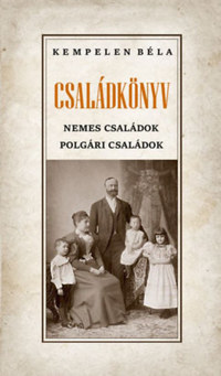 Kempelen Béla: Családkönyv - Nemes családok - polgári családok -  (Könyv)