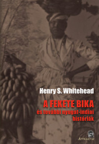 Henry S. Whitehead: A fekete bika - és további nyugat-indiai históriák -  (Könyv)