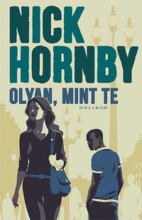 Nick Hornby: Olyan, mint te -  (Könyv)