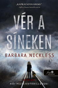 Barbara Nickless: Vér a síneken - Sydney Rose Parnell 1. -  (Könyv)