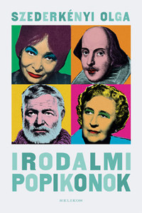 Szederkényi Olga: Irodalmi popikonok -  (Könyv)