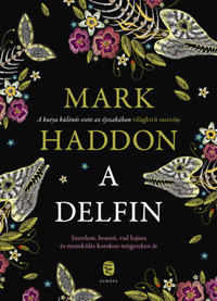 Mark Haddon: A Delfin -  (Könyv)