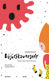 André Ferenc: Bújócskaverseny - Verses mese a koronavírusról -  (Könyv)