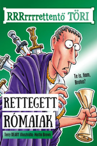 Martin Brown, Terry Deary: Rettegett rómaiak -  (Könyv)