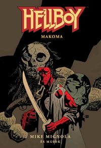 Mike Mignola: Hellboy: Rövid történetek 4. - Makoma -  (Könyv)