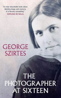George Szirtes: The Photographer at Sixteen -  (Könyv)