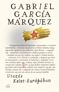 Gabriel García Márquez: Utazás Kelet-Európában -  (Könyv)