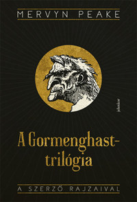 Mervyn Peake: A Gormenghast-trilógia - Titus Groan, Gormenghast, A magányos Titus, Fiú a sötétben -  (Könyv)