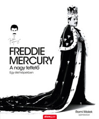 Freddie Mercury - A nagy tettető - Egy élet képekben -  (Könyv)