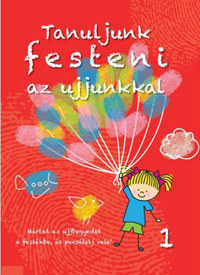 Tanuljunk festeni az ujjunkkal 1. -  (Könyv)