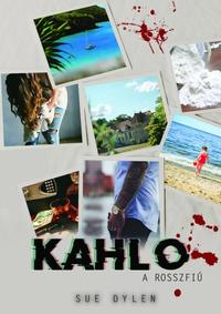 Sue Dylen: Kahlo - A rosszfiú -  (Könyv)