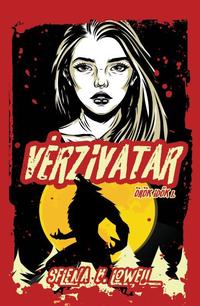 Selena B. Lowell: Vérzivatar - Örök idők I. -  (Könyv)