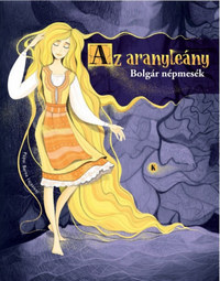 Az aranyleány - Bolgár népmesék -  (Könyv)