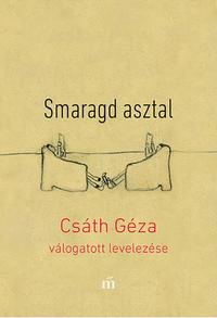 Csáth Géza: Smaragd asztal - Csáth Géza válogatott levelezése -  (Könyv)