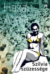 Hazai Attila: Szilvia szüzessége -  (Könyv)