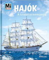 Karin Finan: Hajók - A tutajtól az óceánjáróig - Mi Micsoda -  (Könyv)