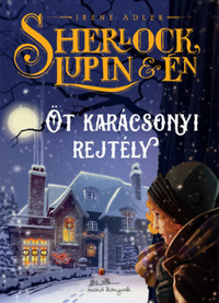 Irene M. Adler: Sherlock, Lupin és én - Öt karácsonyi rejtély -  (Könyv)