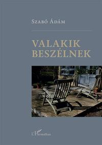 Szabó Ádám: Valakik beszélnek -  (Könyv)