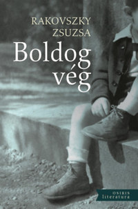Rakovszky Zsuzsa: Boldog vég -  (Könyv)