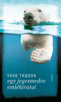 Yoko Tawada: Egy jegesmedve emlékiratai -  (Könyv)
