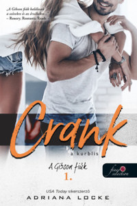 Adriana Locke: Crank - A kurblis - A Gibson-fiúk 1. -  (Könyv)