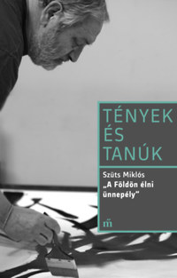Szüts Miklós: A Földön élni ünnepély -  (Könyv)